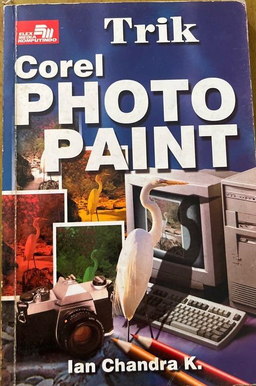 Cover Trik Corel Photopaint / Ian Chandra K