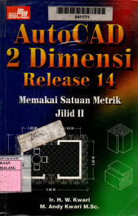 Cover AutoCad 2 Dimensi release 14 Memakai Satuan Metric Jilid II / W Kwari; M Andy Kwari