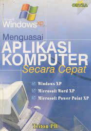 Cover Menguasai Aplikasi Komputer Secara Cepat / Triton PB