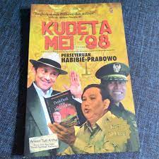 Cover Kudeta Mei 98 perseteruan Habibie Prabowo / Penulis, Arwan Tuti Artha