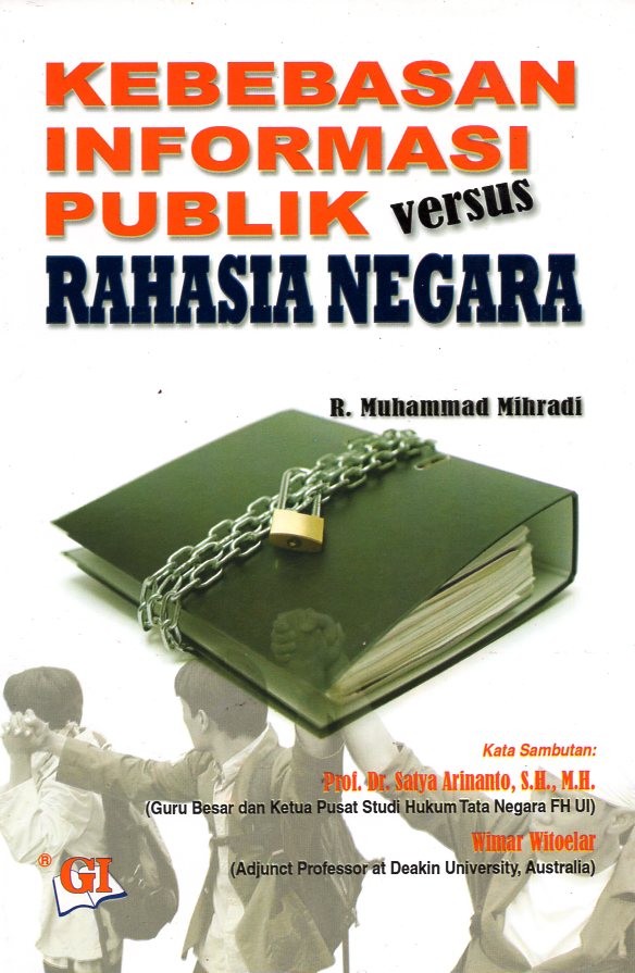 Cover Kebebasan informasi publik versus rahasia negara / Penulis, R. Muhammad Mihradi