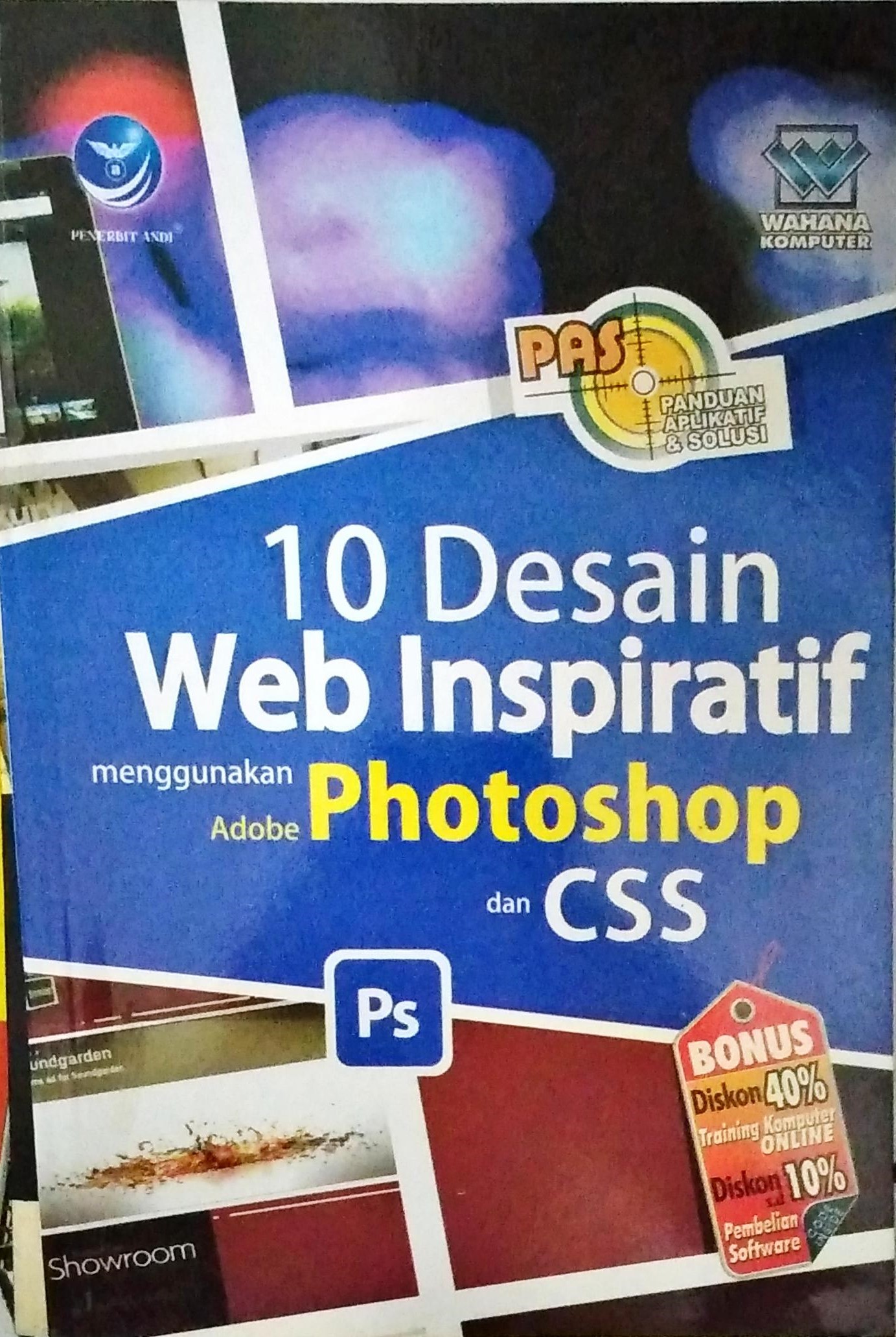 Cover Panduan Aplikatif dan Solutif (PAS):10 Desain Web Inspiratif menggunakan Adobe Photoshop dan CSS / Wahana Komputer