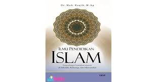 Cover Ilmu Pendidikan Islam :  Pengembangan Pendidikan Integratif di Sekolah, Keluarga, dan Masyarakat / Moh. Roqib