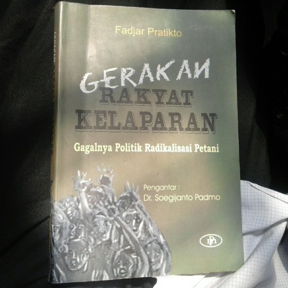 Cover Gerakan rakyat kelaparan gagalnya politik radikalisasi petani / Penulis, Fadjar Pratikto