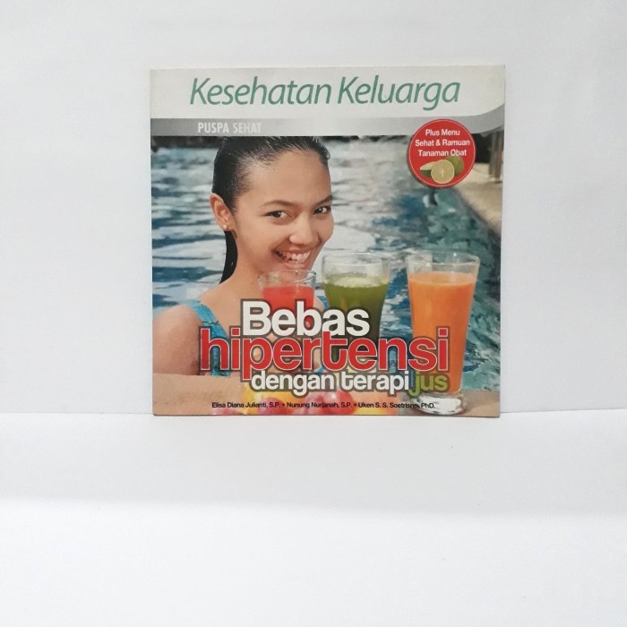 Cover Bebas hipertensi dengan terapi jus / Elisa Diana Julianti, Nunung Nurjanah, UKen S.S. Soetrisno
