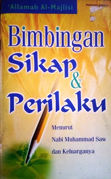 Cover Bimbingan sikap dan perilaku / Allamah Al-Majlisi