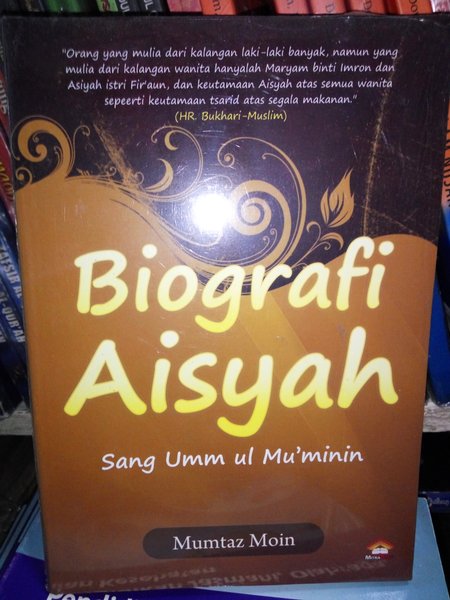 Cover Biografi aisyah sang ummul mukminin / Mumtaz Moin
