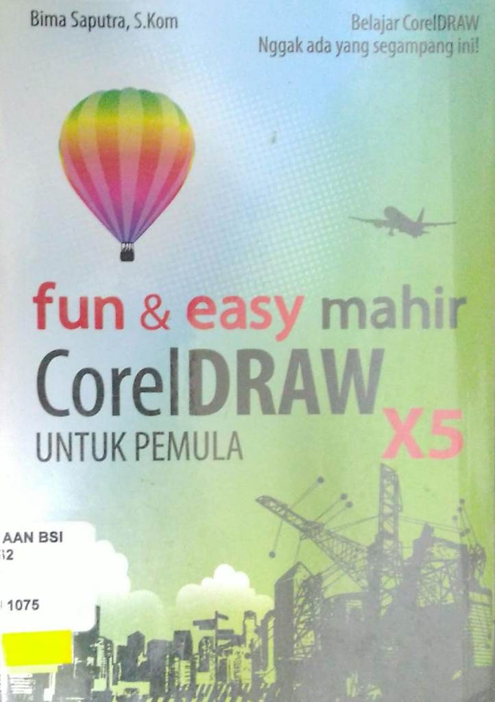 Cover Fun dan Easy Mahir CorelDraw X5  untuk pemula / Bima Saputra