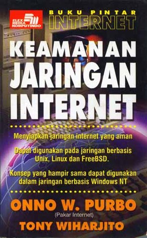 Cover Buku pintar internet keamanan jaringan internet / Onno W. Purbo, Tony Wiharjito