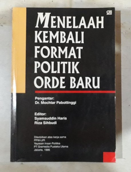 Cover Menelaah kembali format politik Orde Baru / editor Syamsuddin Haris, Riza Sihbudi
