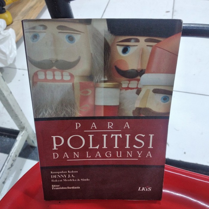 Cover Para politisi dan lagunya / Penulis, Deny J.A