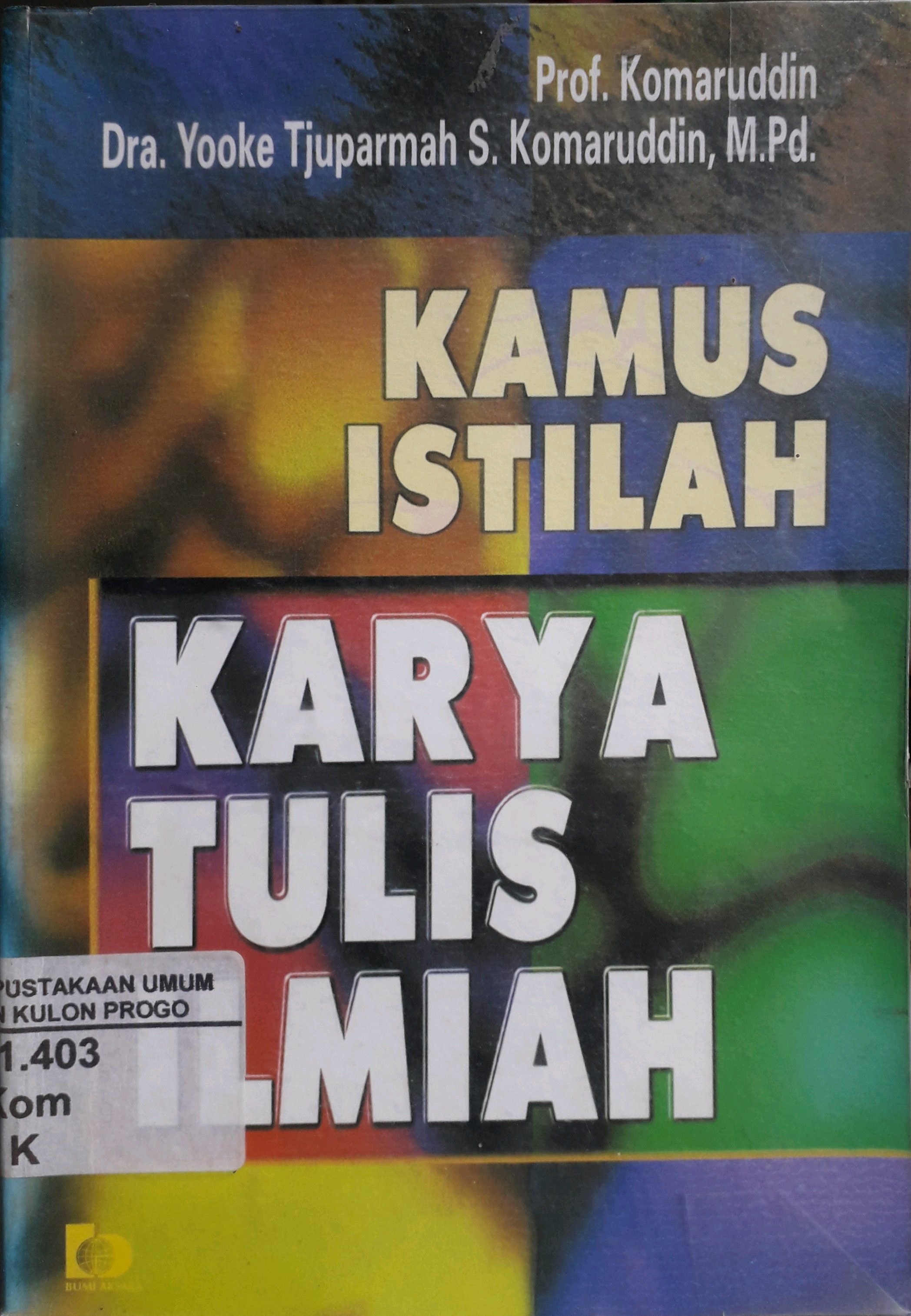 Cover Kamus istilah karya tulis ilmiah / Penulis, Komaruddin, Yooke Tjuparmah S. Komaruddin