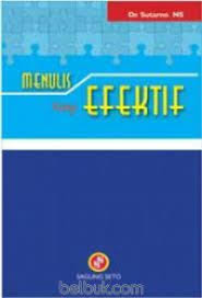 Cover Menulis Yang  Efektif / Penyusun: Dr. Sutarno, NS