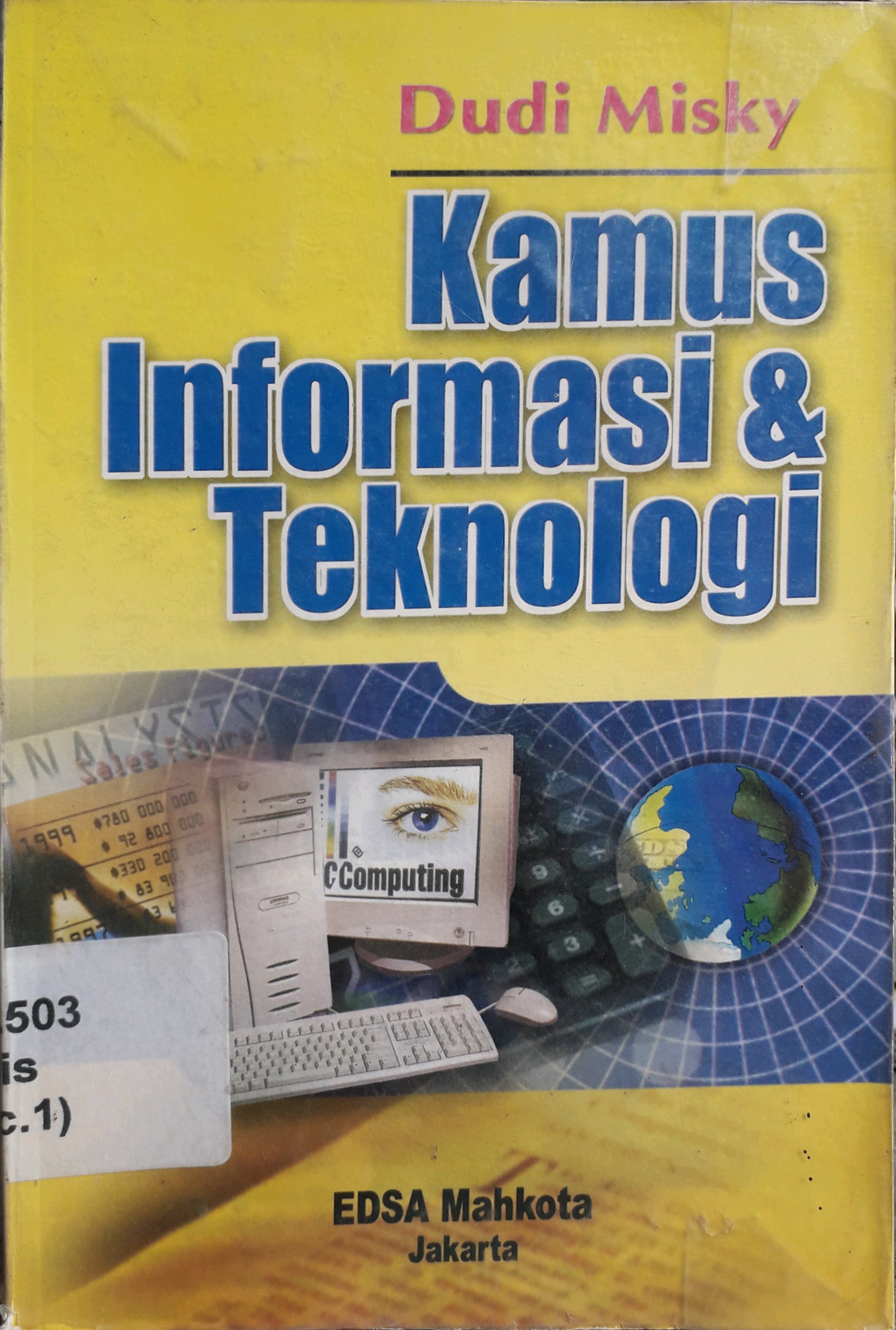 Cover Kamus informasi dan teknologi / Editor, Dudi Misky