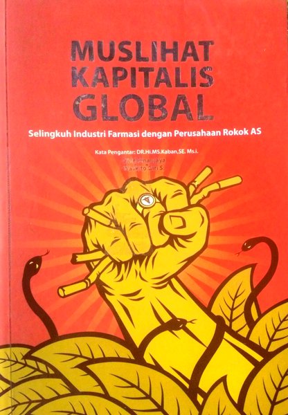 Cover Muslihat kapitalis global selingkuh industri farmasi dengan perusahaan rokok AS / Penulis, Okta Pinanjaya