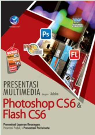 Cover Panduan Aplikatif dan Solusi: Presentasi Multimedia dengan Adobe Photoshop CS6 dan Flash CS6 / Wahana komputer