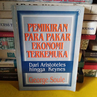Cover Pemikiran para pakar ekonomi terkemuka dari Aristoteles / Penulis, George Soule