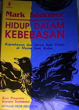 Cover Hidup dalam kebebasan kegembiraan dan derita / Penulis, Mark Sommer; Canisyus Maran
