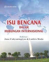 Cover Isu Bencana Dalam Hubungan Internasional / Penulis,June Cahyaningtyas