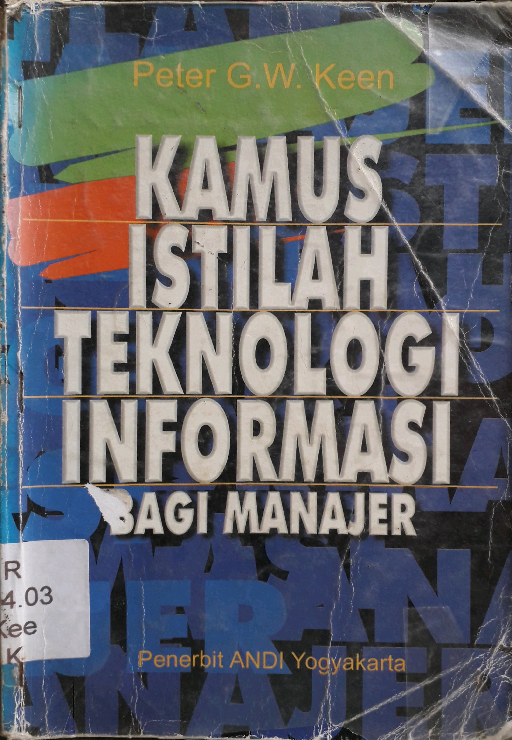 Cover Kamus istilah teknologi informasi bagi manajer / Penulis, Peter G.W. Keen, Penerjemah, Rahmad Herutomo