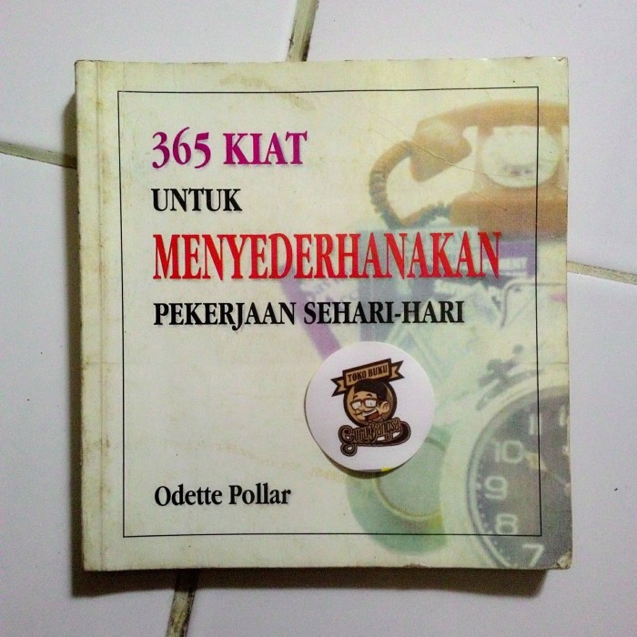 Cover 365 kiat untuk menyederhanakan pekerjaan sehari-hari / Penulis, Odette Pollar
