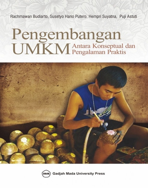 Cover Pengembangan UMKM antara konseptual dan pengalaman praktis / Penulis, Rachmawan Budiarto