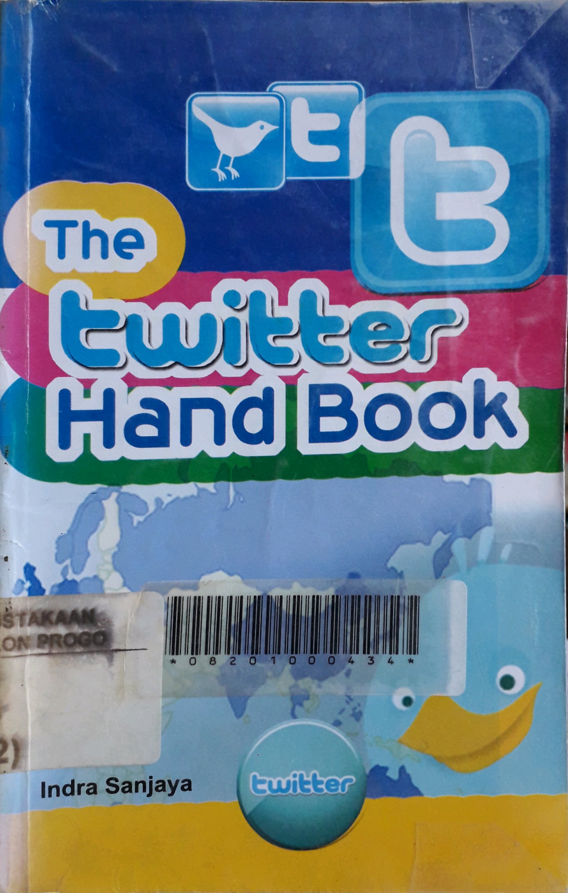Cover The twitter hand book / Penulis, Indra Sanjaya