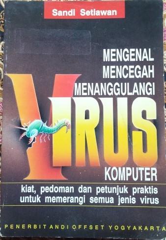 Cover Mengenal, Mencegah menanggulangi Virus Komputer / Sandi Setiawan