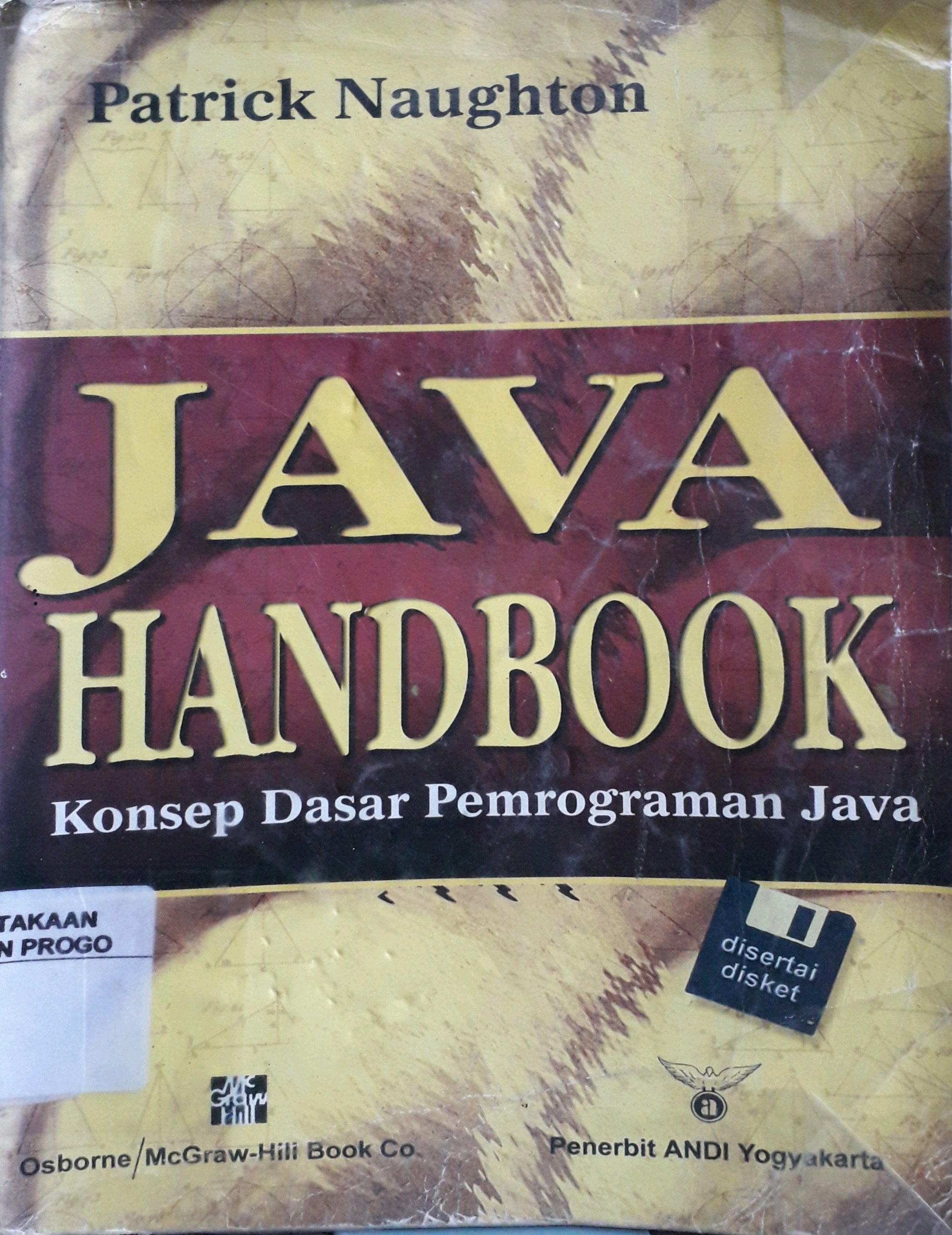 Cover Java handbook :  konsep dasar pemrograman Java / Penulis, Patrick Naughton, penerjemah, Panji Gotama
