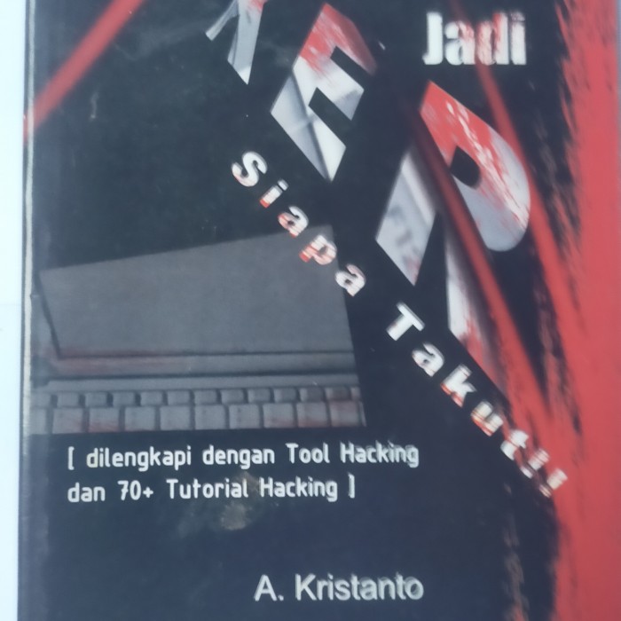 Cover Jadi Hacker Siapa Takut / A. Kristanto