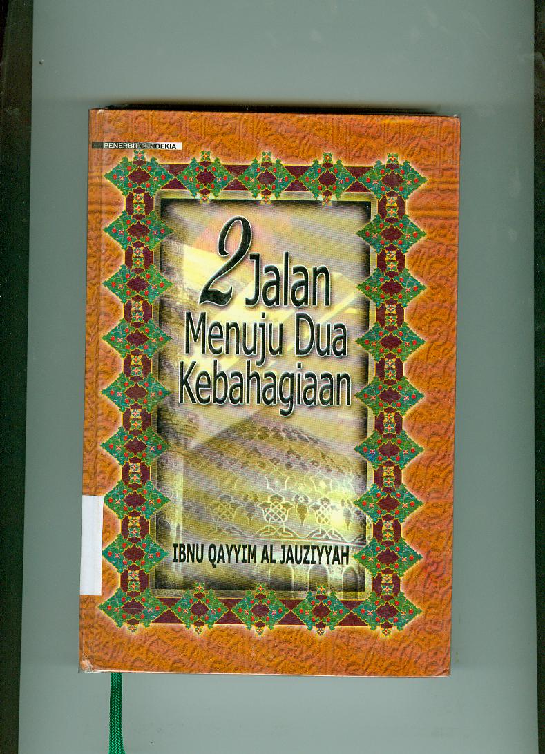 Cover 2 Jalan menuju dua kebahagiaan / Ibnu Qayyim Al-Jauziyah