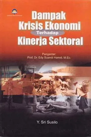 Cover Dampak krisis ekonomi terhadap kinerja sektoral / Penulis, Y. Sri Susilo