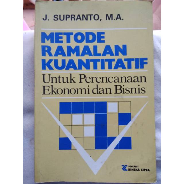 Cover Metode ramalan kuantitatif untuk perencanaan ekonomi dan bisnis / Penulis, J. Supranto