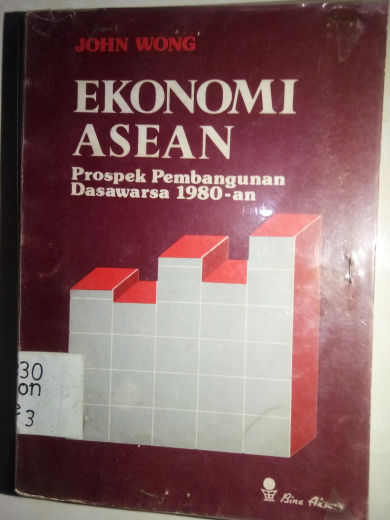 Cover Ekonomi asean prospek pembangunan dasawarsa 1980-an / Penulis, John Wong