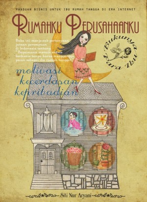 Cover Rumahku perusahaanku; motivasi kecerdasan kepribadian / Penulis, Siti Nur Aryani