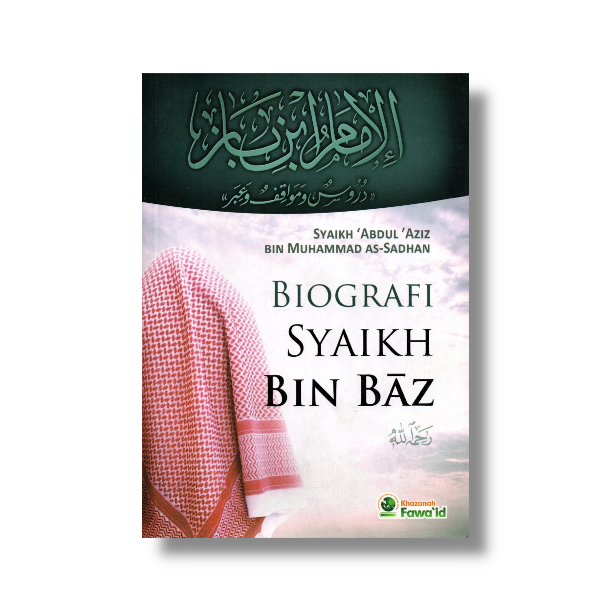 Cover Biografi syaikh bin baz / Abdul aziz bin muhammad as-sadhan