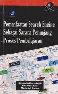 Cover Pemanfaatan Search Engine Sebagai Sarana Penunjang Proses Pembelajaran / Richardus Eko Indrajit; Alexander Rusli