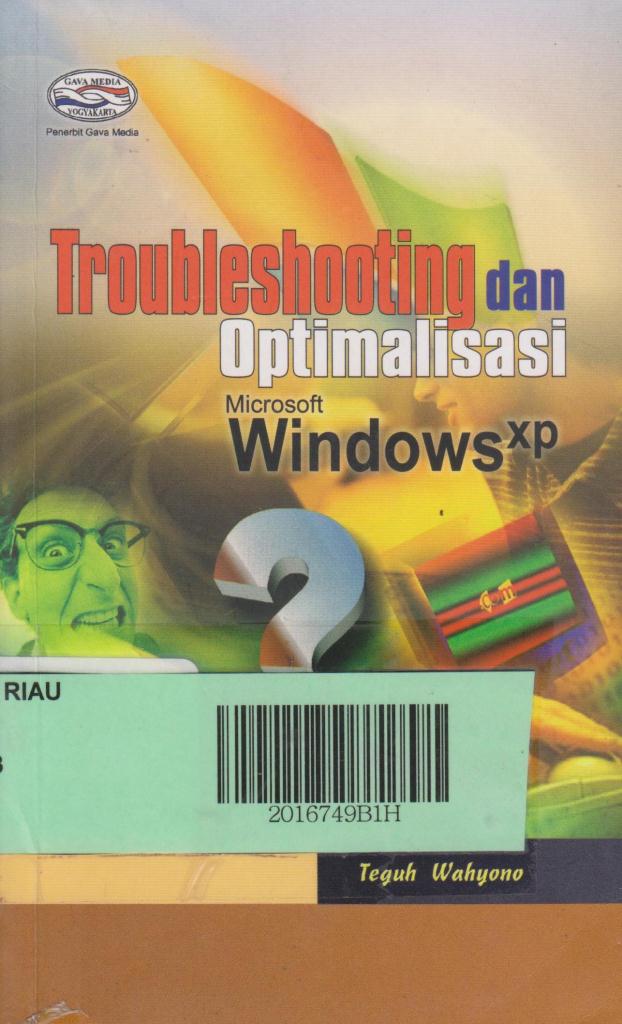 Cover Troubleshooting dan Optimalisasi Microsoft Windows XP / Teguh Wahyono