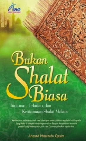 Cover Bukan shalat biasa / Ahmad Musthafa Qasim