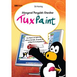Cover Mengenal Pengolah Gambar Tuxpaint / Sri Huning