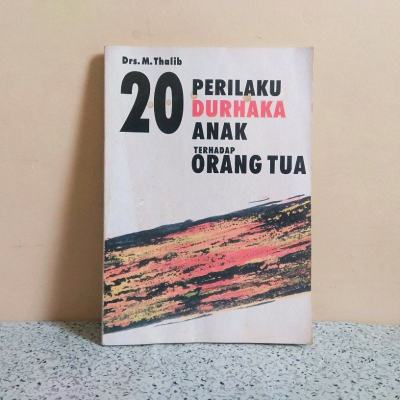 Cover 20 Perilaku durhaka anak terhadap orang tua / M. Thalib