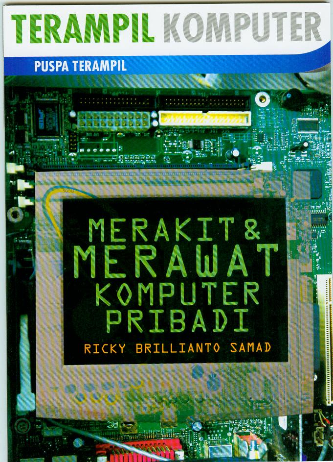 Cover Merakit dan merawat komputer pribadi / Ricky Brillianto Samad