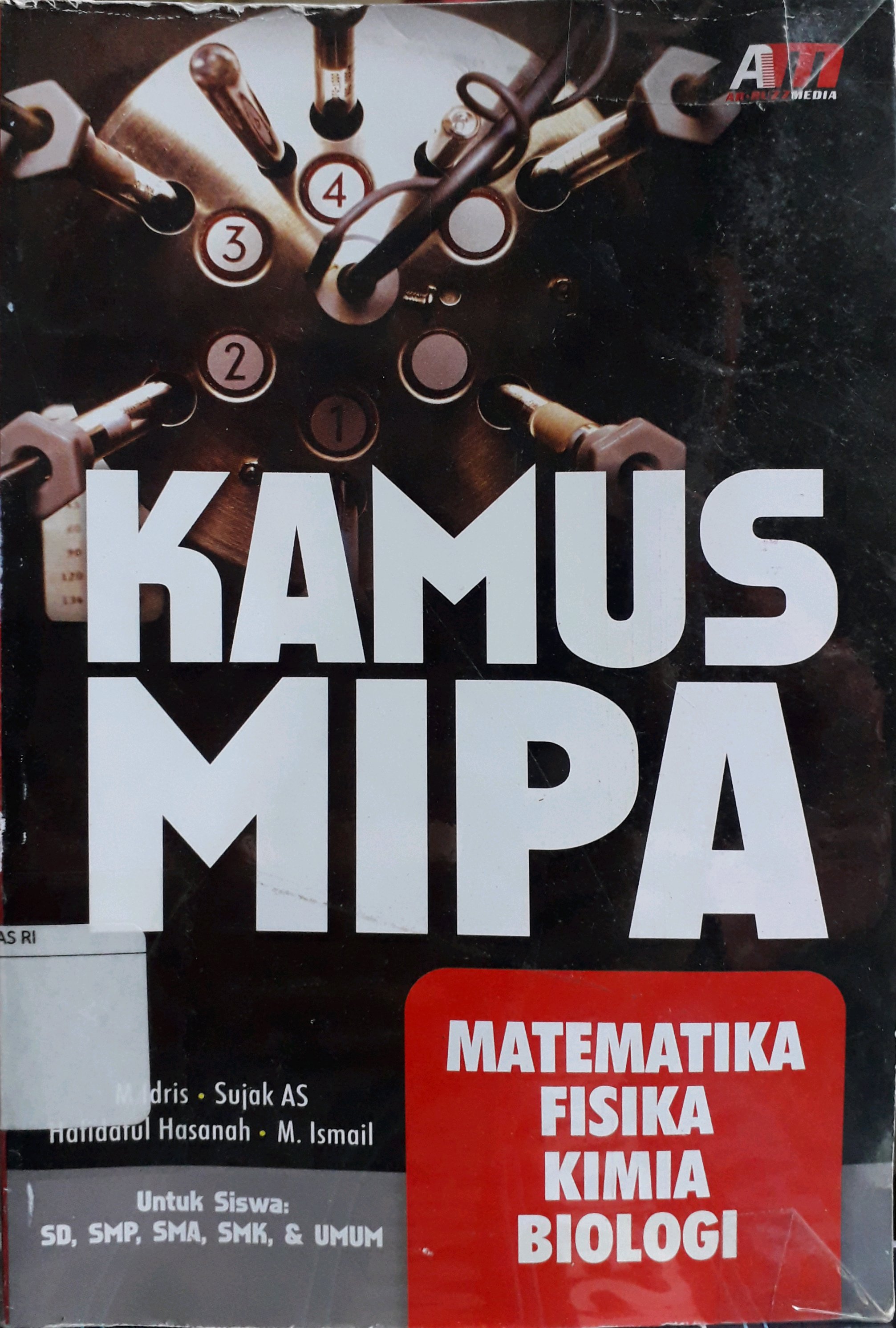 Cover Kamus mipa :  matematika, fisika, kimia, biologi / Penulis, M. Idris dkk