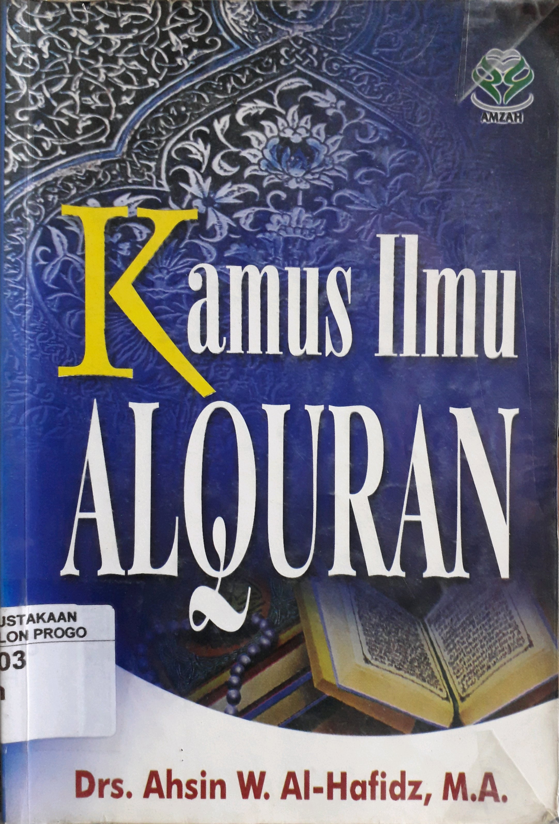 Cover Kamus ilmu Alquran / Penulis, Ahsin W. Al-Hafidz