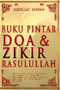 Cover Buku pintar doa dan zikir rasulullah / Abdullah Zaedan