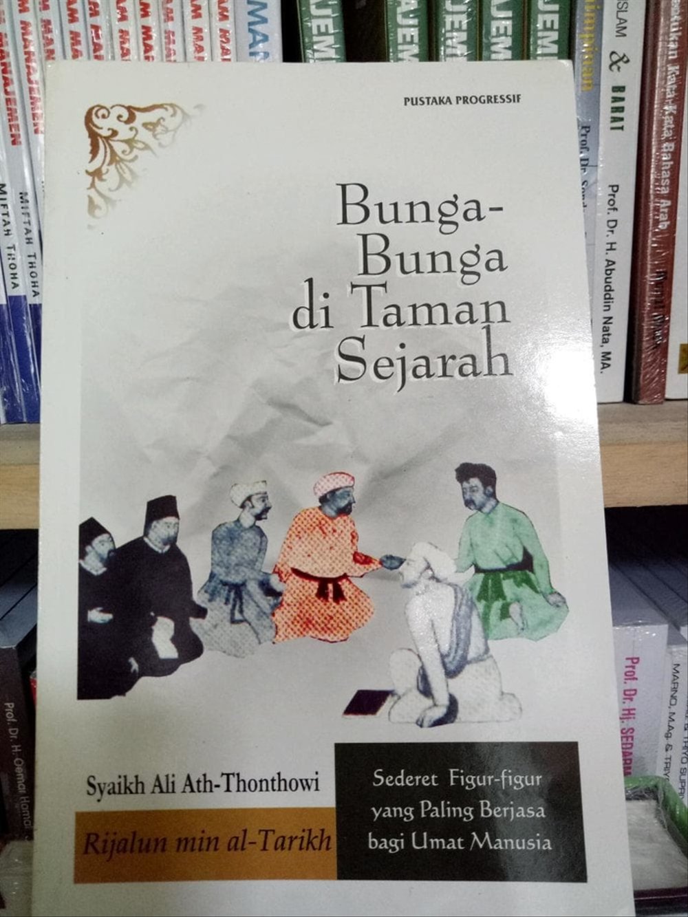 Cover Bunga-bunga di taman sejarah / Ali Ath-Thonthowi