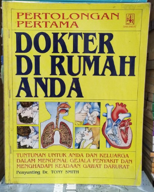 Cover Dokter di rumah anda :  panduan kesehatan keluarga / editor medis, Tony Smith & Sue Davidson ; alih bahasa, Hari Sabardi ; editor bahasa Indonesia, Harmiel M. Soekardjo