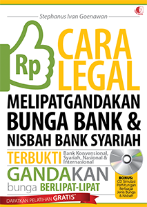 Cover Cara legal melipatgandakan bunga bank dan nisbah bank syariah / Penulis, Stephanus Ivan Goenawan