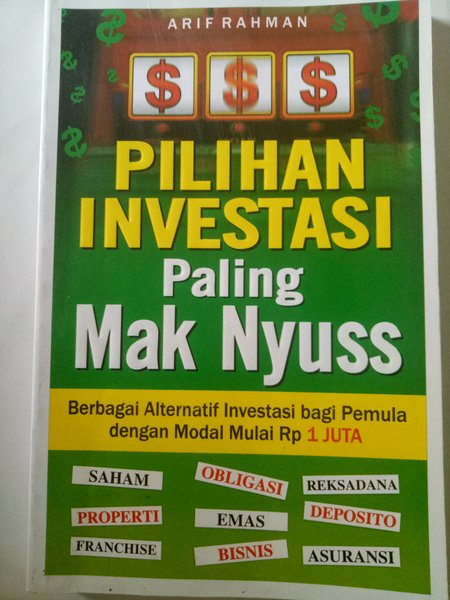 Cover Pilihan investasi paling mak nyuss / Penulis, Arif Rahman