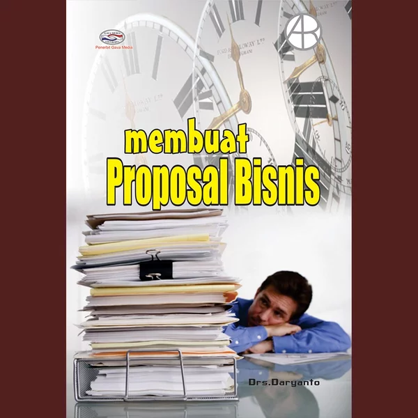 Cover Membuat Proposal Bisnis / Penulis, Daryanto